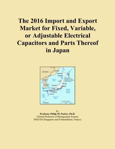 The 2016 Import and Export Market for Fixed, Variable, or Adjustable Electrical Capacitors and Parts Thereof in Japan