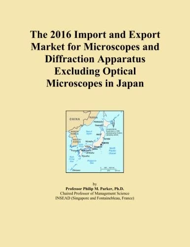 The 2016 Import and Export Market for Microscopes and Diffraction Apparatus Excluding Optical Microscopes in Japan