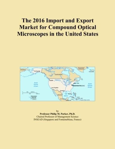 The 2016 Import and Export Market for Compound Optical Microscopes in the United States