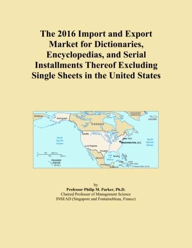 The 2016 Import and Export Market for Dictionaries, Encyclopedias, and Serial Installments Thereof Excluding Single Sheets in the United States