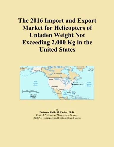 The 2016 Import and Export Market for Helicopters of Unladen Weight Not Exceeding 2,000 Kg in the United States