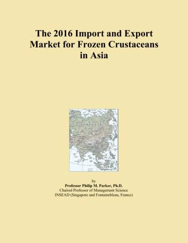 The 2016 Import and Export Market for Frozen Crustaceans in Asia