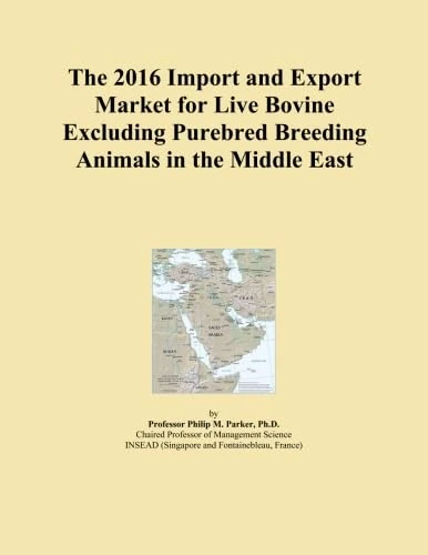 The 2016 Import and Export Market for Live Bovine Excluding Purebred Breeding Animals in the Middle East