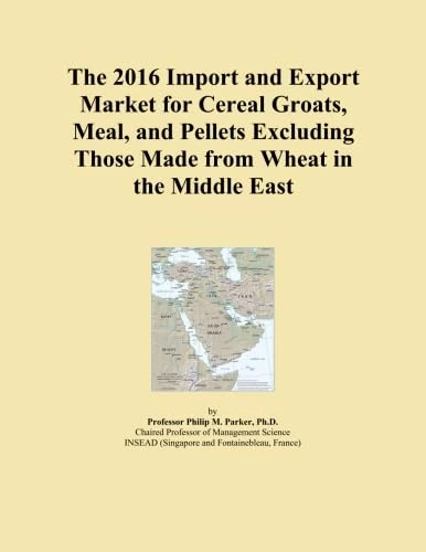 2016 Middle East Cereal Groats Import Export Market Analysis