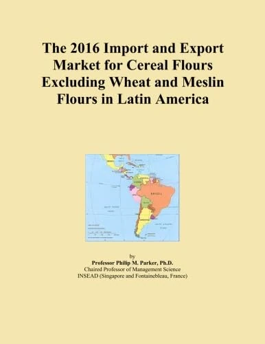 The 2016 Import and Export Market for Cereal Flours Excluding Wheat and Meslin Flours in Latin America