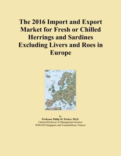 The 2016 Import and Export Market for Fresh or Chilled Herrings and Sardines Excluding Livers and Roes in Europe