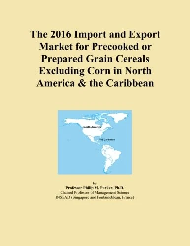 The 2016 Import and Export Market for Precooked or Prepared Grain Cereals Excluding Corn in North America & the Caribbean