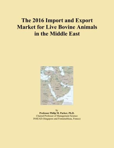 The 2016 Import and Export Market for Live Bovine Animals in the Middle East