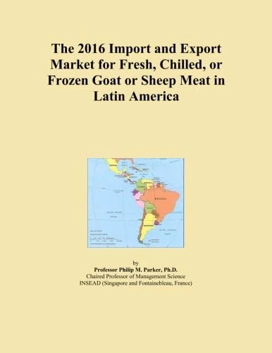 The 2016 Import and Export Market for Fresh, Chilled, or Frozen Goat or Sheep Meat in Latin America