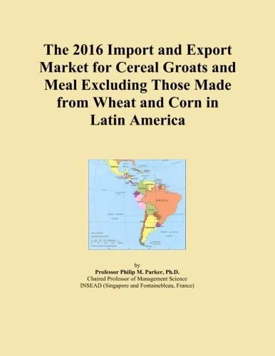The 2016 Import and Export Market for Cereal Groats and Meal Excluding Those Made from Wheat and Corn in Latin America