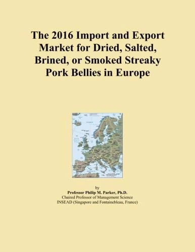 The 2016 Import and Export Market for Dried, Salted, Brined, or Smoked Streaky Pork Bellies in Europe