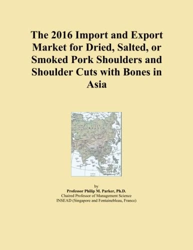 The 2016 Import and Export Market for Dried, Salted, or Smoked Pork Shoulders and Shoulder Cuts with Bones in Asia