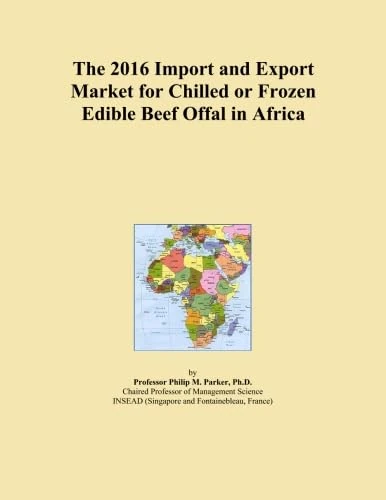 The 2016 Import and Export Market for Chilled or Frozen Edible Beef Offal in Africa
