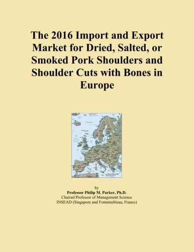 The 2016 Import and Export Market for Dried, Salted, or Smoked Pork Shoulders and Shoulder Cuts with Bones in Europe