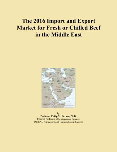 The 2016 Import and Export Market for Fresh or Chilled Beef in the Middle East