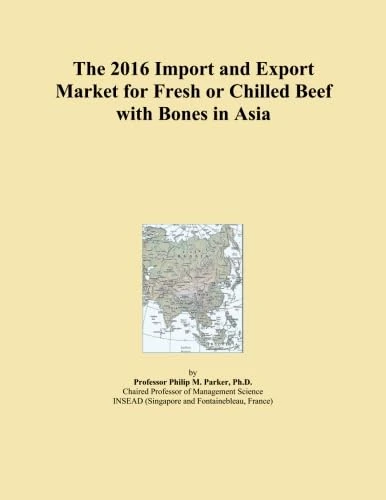 2016 Asia Fresh Chilled Beef Import Export Market Analysis