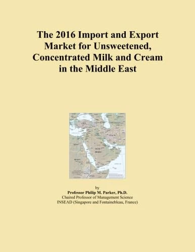 The 2016 Import and Export Market for Unsweetened, Concentrated Milk and Cream in the Middle East
