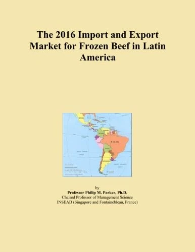 The 2016 Import and Export Market for Frozen Beef in Latin America