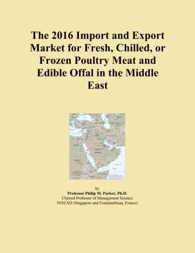 The 2016 Import and Export Market for Fresh, Chilled, or Frozen Poultry Meat and Edible Offal in the Middle East