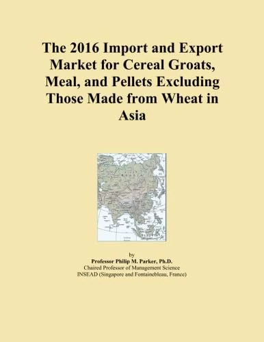 The 2016 Import and Export Market for Cereal Groats, Meal, and Pellets Excluding Those Made from Wheat in Asia