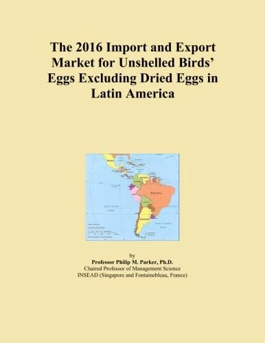 The 2016 Import and Export Market for Unshelled Birds' Eggs Excluding Dried Eggs in Latin America