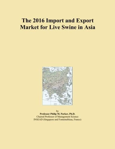 The 2016 Import and Export Market for Live Swine in Asia