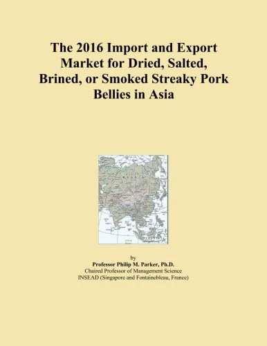 The 2016 Import and Export Market for Dried, Salted, Brined, or Smoked Streaky Pork Bellies in Asia