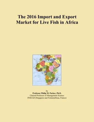 The 2016 Import and Export Market for Live Fish in Africa