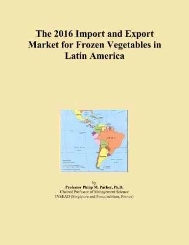 The 2016 Import and Export Market for Frozen Vegetables in Latin America
