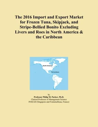 The 2016 Import and Export Market for Frozen Tuna, Skipjack, and Stripe-Bellied Bonito Excluding Livers and Roes in North America & the Caribbean