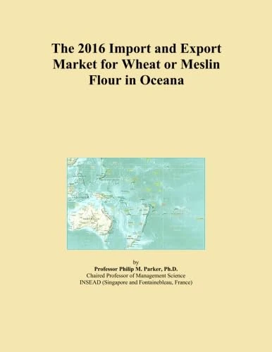 The 2016 Import and Export Market for Wheat or Meslin Flour in Oceana