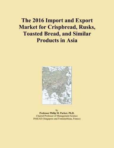 The 2016 Import and Export Market for Crispbread, Rusks, Toasted Bread, and Similar Products in Asia