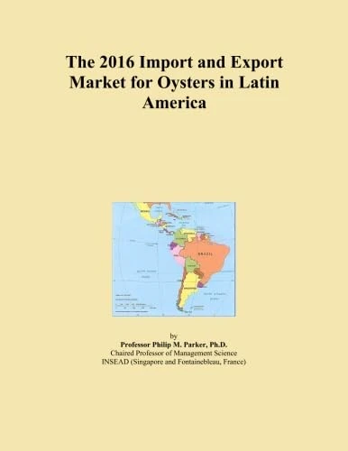 The 2016 Import and Export Market for Oysters in Latin America