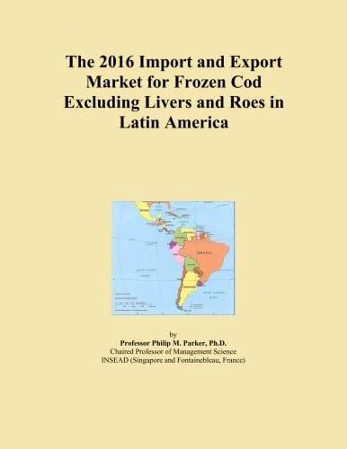 The 2016 Import and Export Market for Frozen Cod Excluding Livers and Roes in Latin America