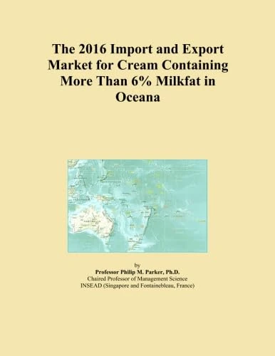 The 2016 Import and Export Market for Cream Containing More Than 6% Milkfat in Oceana