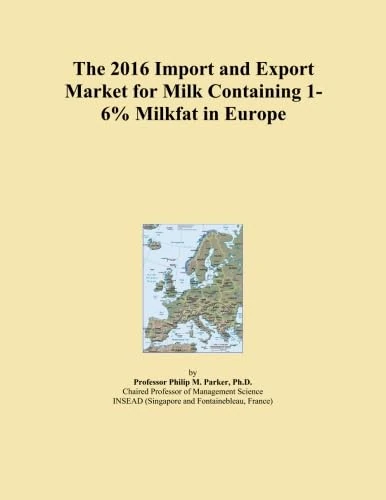 The 2016 Import and Export Market for Milk Containing 1-6% Milkfat in Europe