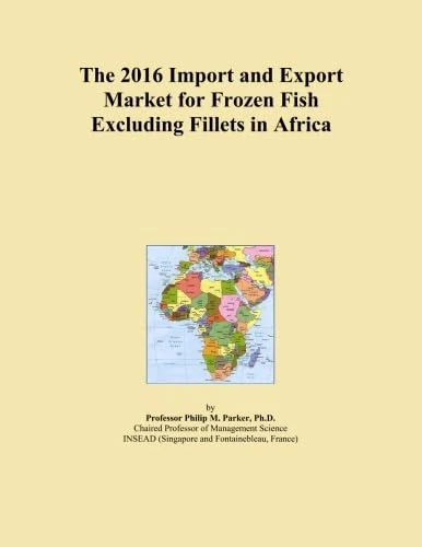 2016 Frozen Fish Market Analysis Africa - Import Export Data