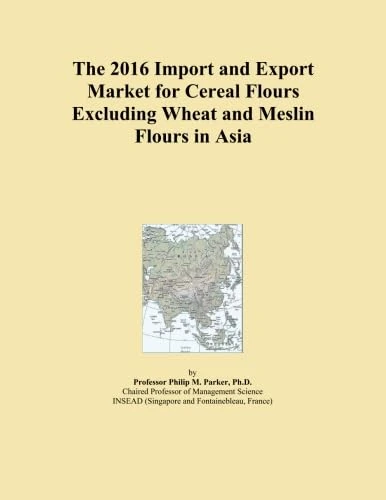 The 2016 Import and Export Market for Cereal Flours Excluding Wheat and Meslin Flours in Asia
