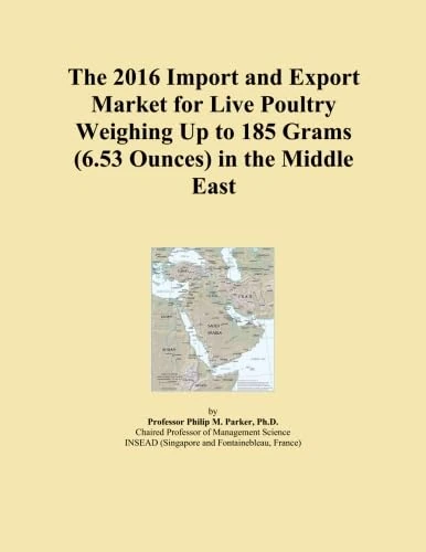 The 2016 Import and Export Market for Live Poultry Weighing Up to 185 Grams (6.53 Ounces) in the Middle East