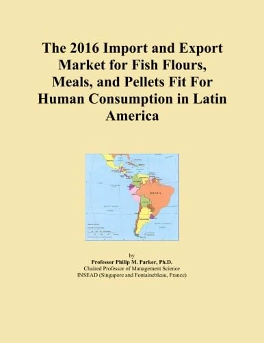 The 2016 Import and Export Market for Fish Flours, Meals, and Pellets Fit For Human Consumption in Latin America