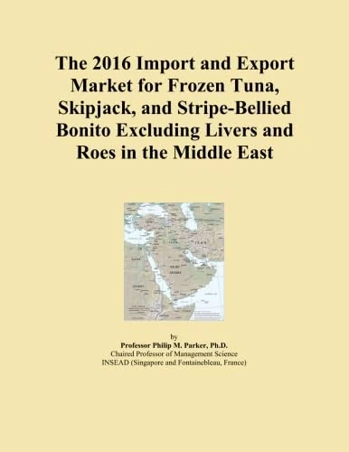 The 2016 Import and Export Market for Frozen Tuna, Skipjack, and Stripe-Bellied Bonito Excluding Livers and Roes in the Middle East