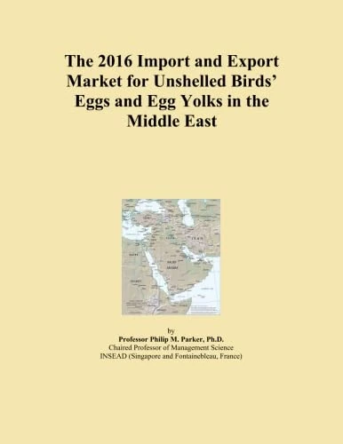 The 2016 Import and Export Market for Unshelled Birds' Eggs and Egg Yolks in the Middle East