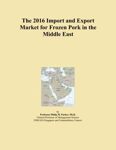 The 2016 Import and Export Market for Frozen Pork in the Middle East