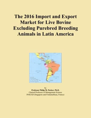 2016 Live Bovine Import-Export Market Latin America Report