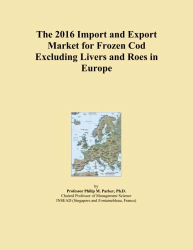 The 2016 Import and Export Market for Frozen Cod Excluding Livers and Roes in Europe