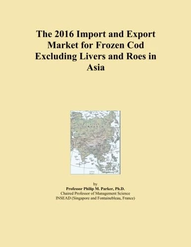 The 2016 Import and Export Market for Frozen Cod Excluding Livers and Roes in Asia