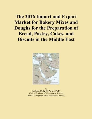 The 2016 Import and Export Market for Bakery Mixes and Doughs for the Preparation of Bread, Pastry, Cakes, and Biscuits in the Middle East