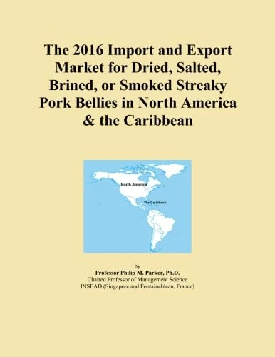 The 2016 Import and Export Market for Dried, Salted, Brined, or Smoked Streaky Pork Bellies in North America & the Caribbean