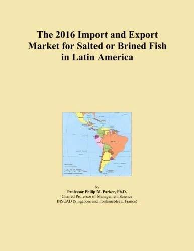 The 2016 Import and Export Market for Salted or Brined Fish in Latin America