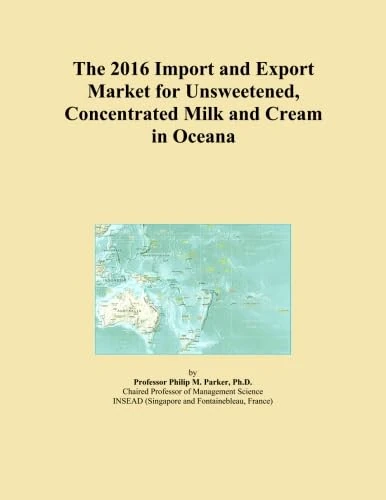 The 2016 Import and Export Market for Unsweetened, Concentrated Milk and Cream in Oceana